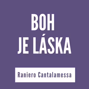 Boh je láska! | Pôstne zamyslenia kardinála Cantalamessu