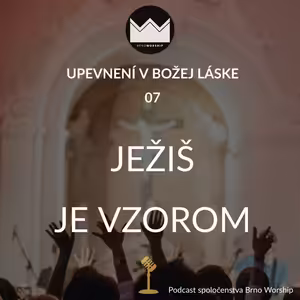 Upevnení v Božej láske 07 - Ježiš je vzorom
