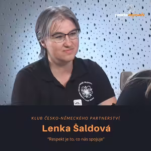 Lenka Šaldová – Klub česko-německého partnerství: Respekt je to, co nás spojuje