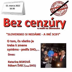 Bez cenzúry 189 - 2022-03-13 „SLOVENSKO SI NEDÁME – A INÉ SCIFI“