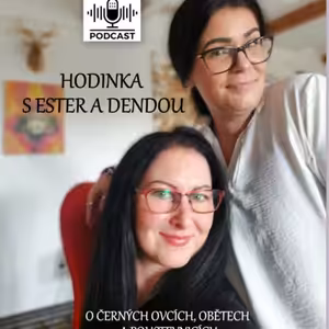 O černých ovcích, obětech a poustevnících / Hodinka s Ester a Dendou