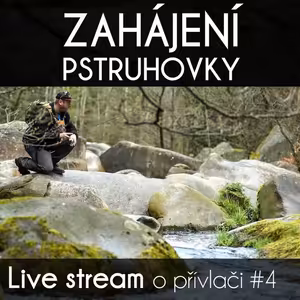Přívlač Live #4 Pstruhové zahájení
