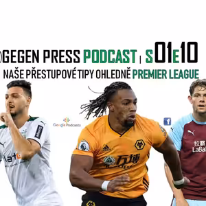 Gegen Press Podcast | S01E10 | Naše přestupová očekávání