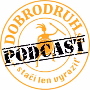 Stačí len vyraziť...podcast Dobrodruha
