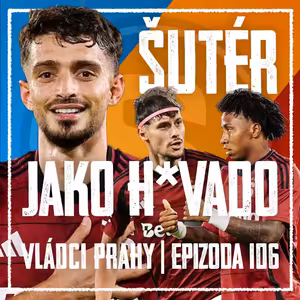 VLÁDCI PRAHY #106: První v lize a v Evropě! Sparta válec Ševců. Kdo je Garang Kuol?