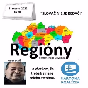 Regióny 03/2022 - 2022-03-03 „SLOVAČ NIE JE BEDAČ“