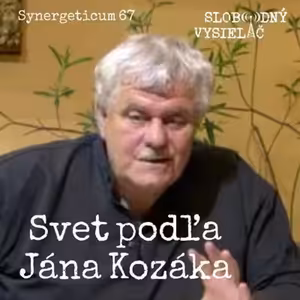 Synergeticum 67 - 2018-07-10 s Mgr. Jánom Kozákom