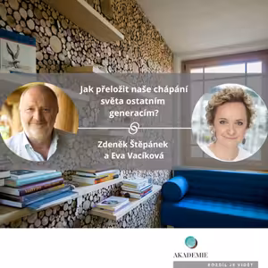 Jak přeložit naše chápání světa ostatním generacím?