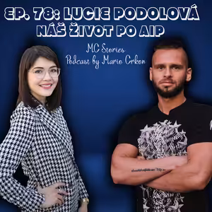 EP.78 | LUCIE PODOLOVÁ | NÁŠ ŽIVOT PO AIP | #MCStoriesPodcast