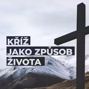 Kříž jako způsob života - David Chlebus (19.6.2022)