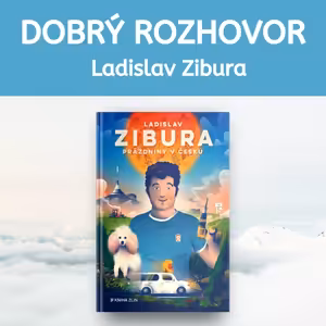 Dobrý rozhovor s Ladislavem Ziburou