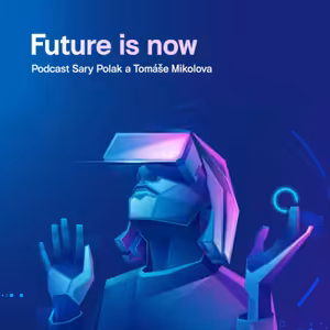 Future is now #2 Sebere nám umělá inteligence, automatizace a robotizace práci?