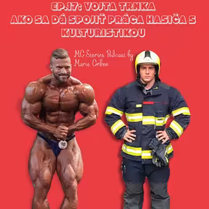 EP.17: Vojta Trnka-Ako sa dá spojiť práca hasiča s kulturistikou