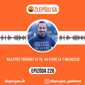 226. Najlepšie tréningy sú tie, na ktoré sa ti nechcelo!