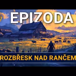 Rozbřesk nad rančem | Kampaň 3 - Na tahu | Epizoda 3