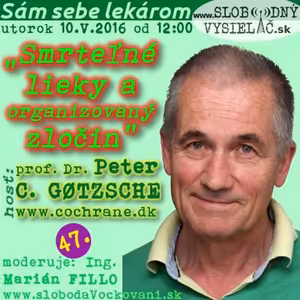 Sám sebe lekárom 47 - 2016-05-10 Smrteľné lieky a organizovaný zločin