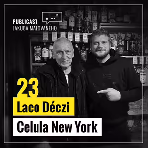 Publicast #23: Laco Déczi | Celula New York