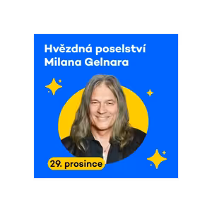 Hvězdná poselství Milana Gelnara | Pondělí 29. 12. 2025