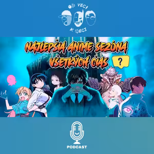 Najlepšia anime sezóna všetkých čias? (OVKV #211: FO 19)