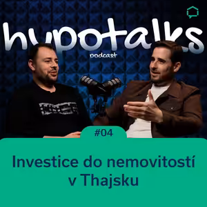 hypotalks #04: Investice do nemovitostí v Thajsku