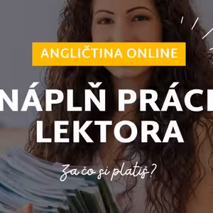 Náplň práce lektora | Za čo si platíš? | ANGLIČTINA