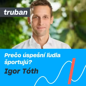 31. Ako kariérne rásť, o sebavedomí a selfbrande | CEO O2 Igor Tóth – Michal Truban Podcast
