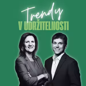 Trendy v udržitelnosti #89 – Eva Bučová, ING & Filip Gregor, Frank Bold
