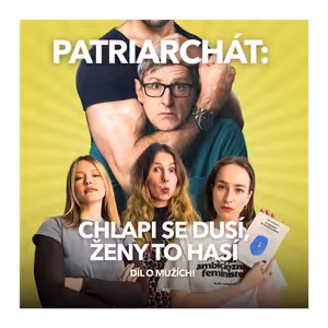 Svaly, prachy, a hlavně žádný slzy. Jak patriarchát ničí muže?
