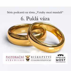 Vztahy mezi manželi a v rodině - 6. díl - Puklá váza