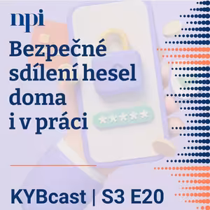 Bezpečné sdílení hesel doma i v práci | S3:E20