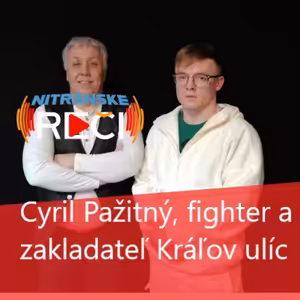 Cyril Pažitný, fighter, zakladateľ Kráľov ulíc: Pravý chlap je gentleman, ktorý si stojí za svojím slovom, za svojím názorom, nerobí podrazy za chrbtom a povie pravdu do očí aj keď je to nepríjemné.