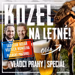 VLÁDCI PRAHY #159 s KOZLEM: Že dojde pivo? Neexistuje! Na Letné se změní vše