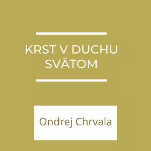 Krst v Duchu Svätom | A teraz čo?