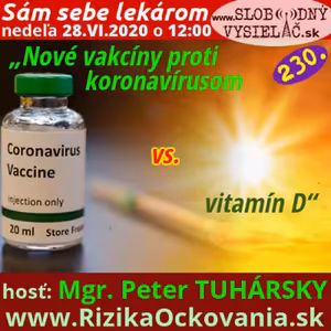 Sám sebe lekárom 230 - 2020-06-28 „Nové vakcíny proti koronavírusom vs. vitamín D“
