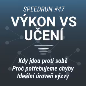 Ideální intenzita tréninku? Výkon vs učení - Speedrun #47
