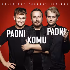 Padni komu padni 18: Trump obdivuje Putina, Evropa se musí ozvat. Blažek pomáhá jen Pirátům - podcast