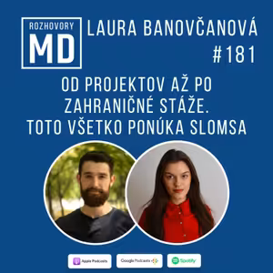 #181 Od projektov až po zahraničné stáže. Toto všetko ponúka SloMSA - Laura Banovčanová