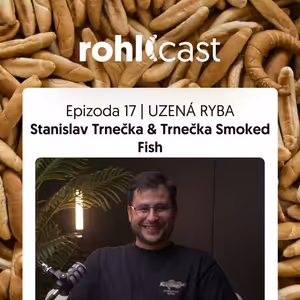 #17 - Uzená ryba | Stanislav Trnečka & Trnečka Smoked Fish