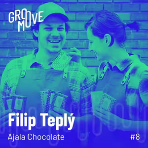 GM #8 – Filip Teplý (Ajala Chocolate) o továrně na čokoládu