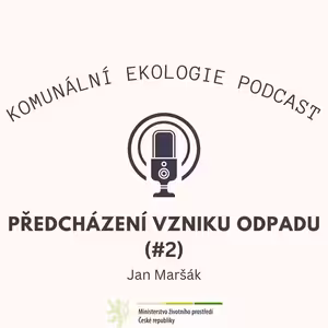 Předcházení vzniku odpadu #2 - Jan Maršák: Pohled MŽP