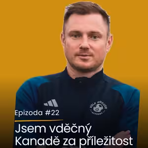 Epizoda #22: Libor Volf, 2. část - jsem vděčný Kanadě za příležitost dělat to, co mě baví