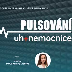 PULSOVÁNÍ - 6. podcast Uherskohradišťské nemocnice
