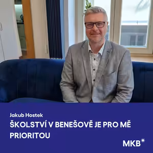 Jakub Hostek: Benešáci jsou konzervativní. Školství ve městě je pro mě prioritou