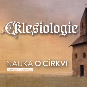 #13 Úloha starších | Eklesiologie