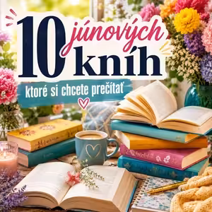 10 júnových kníh, ktoré si jednoducho budete chcieť prečítať!