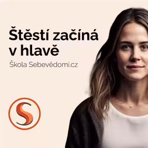 Sebeláska - Proč se nemáme rádi? (E02)