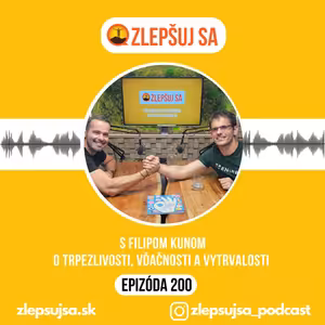 200. S Filipom Kunom o trpezlivosti, vďačnosti a vytrvalosti