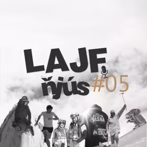 LAJF Ňjús #05 - Kilian Jornet a Coros, Ďurifuková alpská lezecká trilógia a Jasná Adrenalín