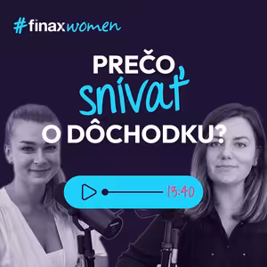 #FinaxWomen | Dá sa tešiť na dôchodok už v mladosti? Ako sa naň pripraviť?