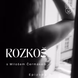 ROZKOŠ s Milošem Čermákem